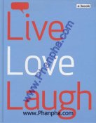 Live Love Laugh